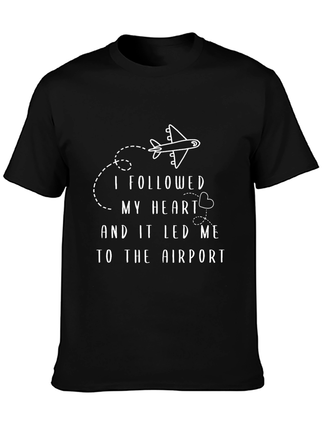 Followed My Heart Airport T-Shirt