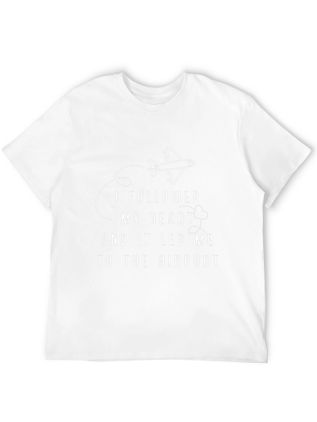 Followed My Heart Airport T-Shirt