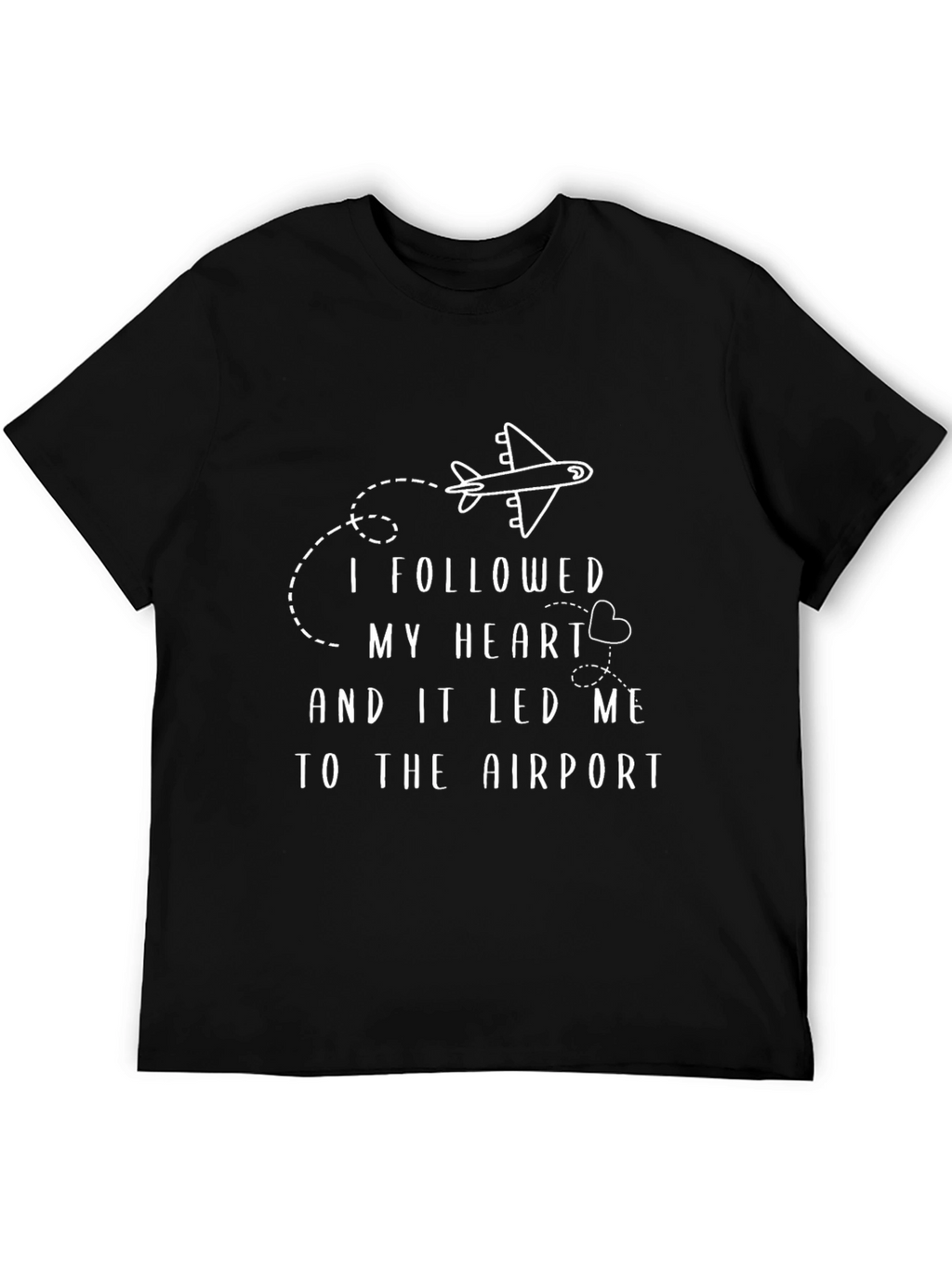 Followed My Heart Airport T-Shirt