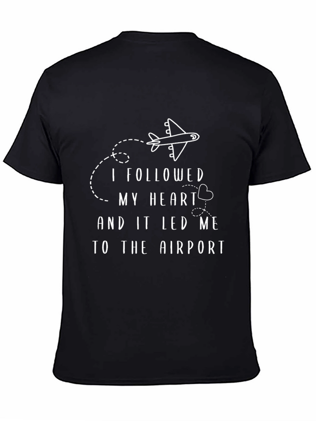 Followed My Heart Airport T-Shirt