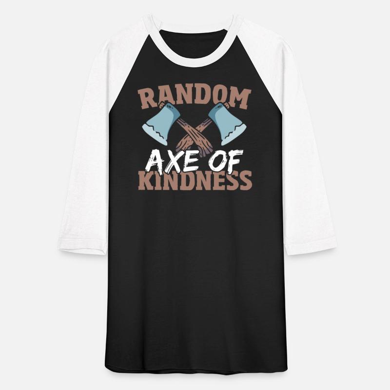 Random Axe Of Kindness Lumberjack