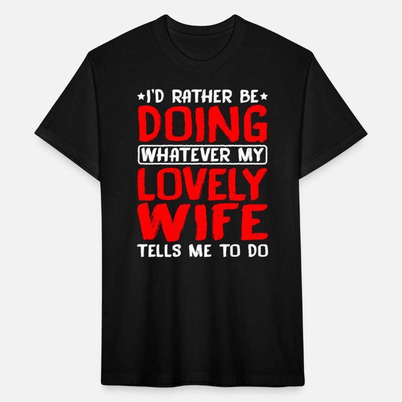 Rather Be Doing Whatever My Wife Tells Me To Do