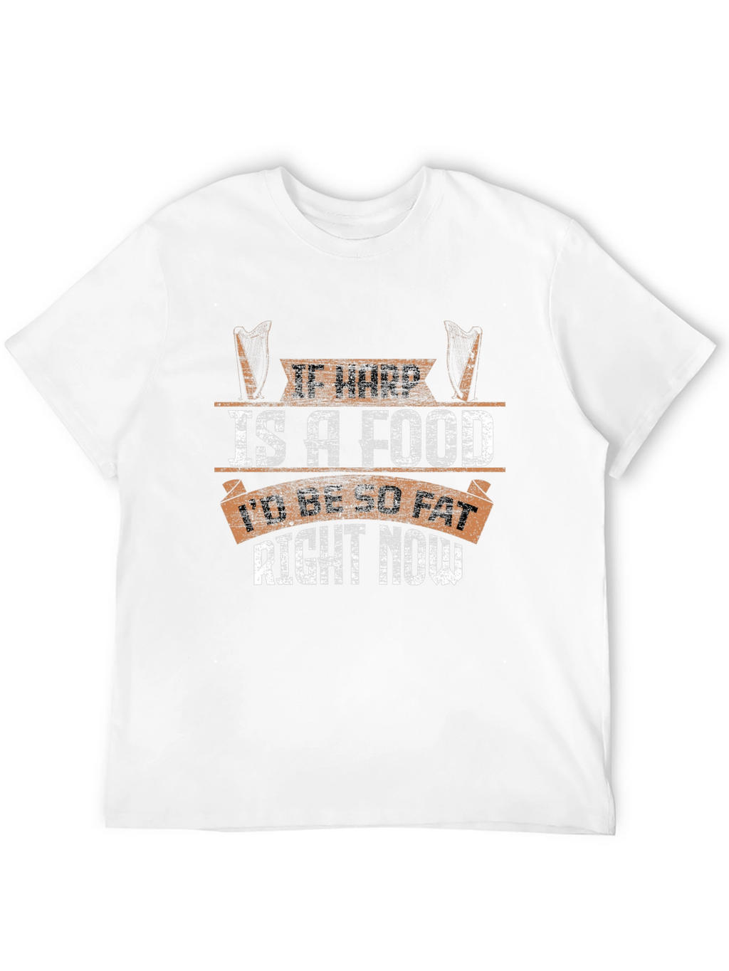 Funny If Harp Is A Food T-Shirt