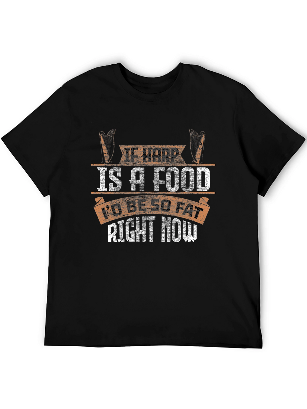 Funny If Harp Is A Food T-Shirt