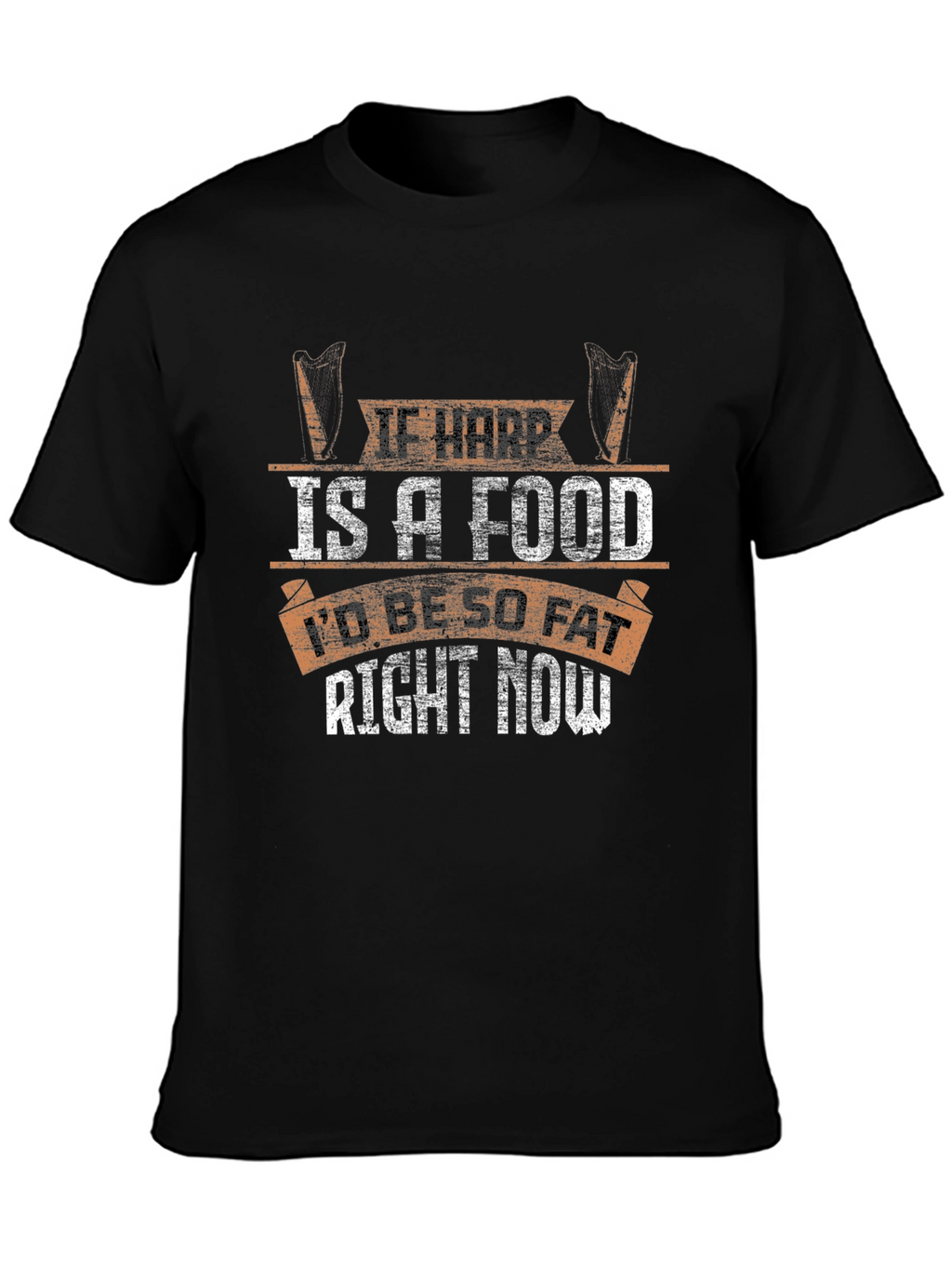 Funny If Harp Is A Food T-Shirt