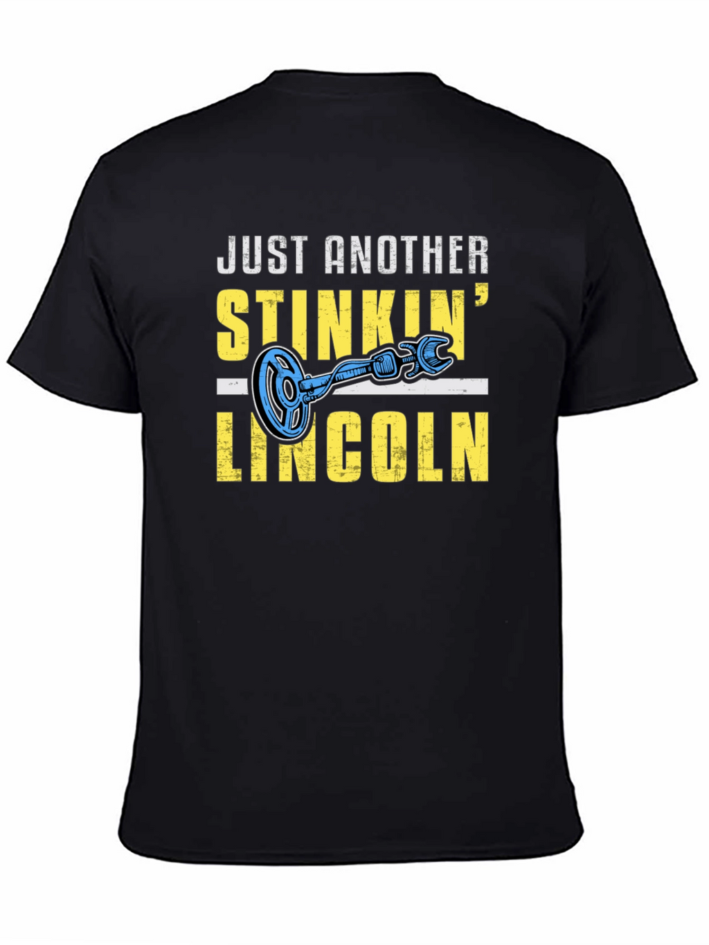 Just Another Stinkin Lincoln T-Shirt