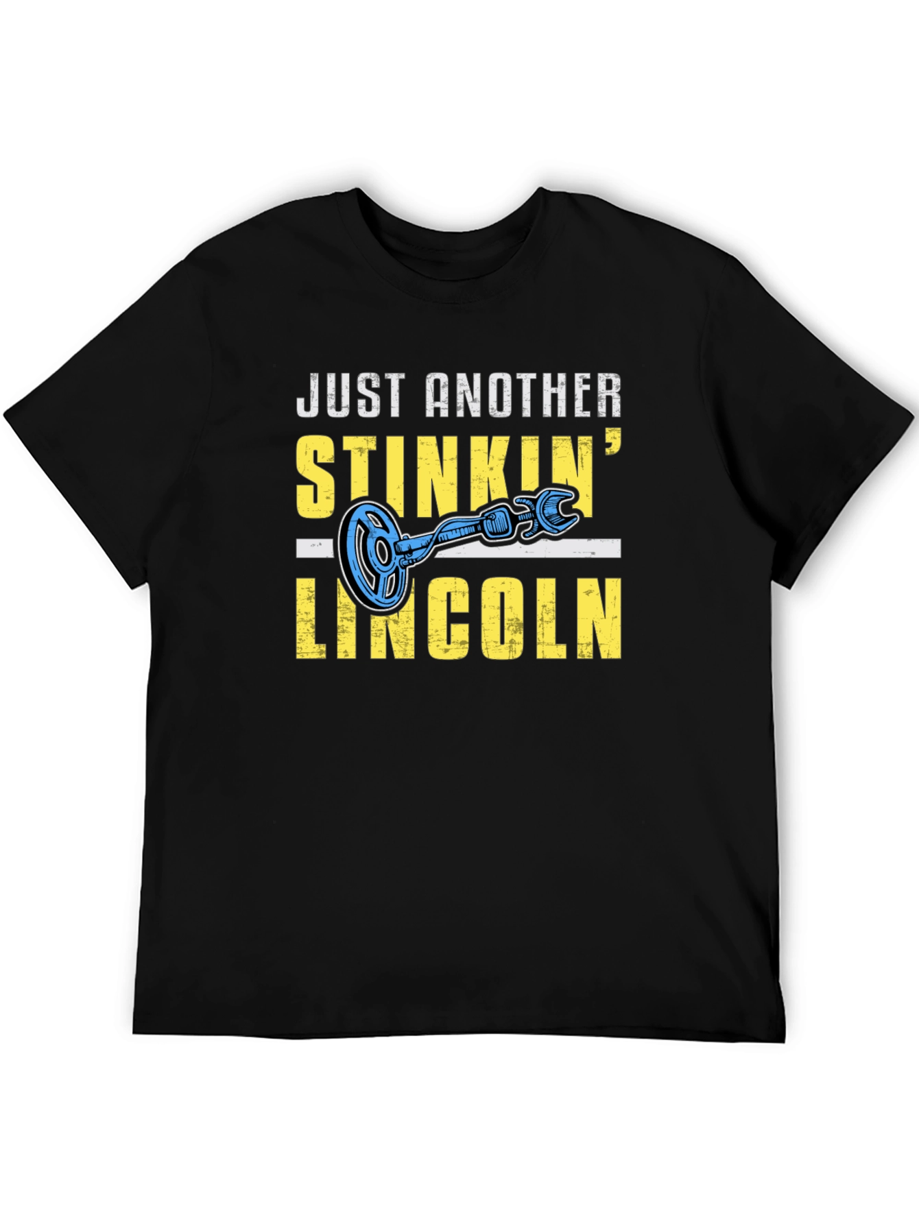 Just Another Stinkin Lincoln T-Shirt
