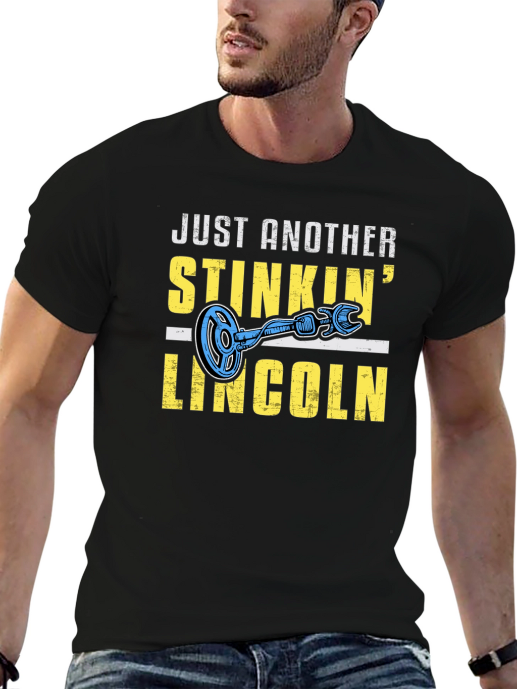 Just Another Stinkin Lincoln T-Shirt