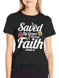 Saved By Grace Faith T-Shirt - Ephesians 2:8