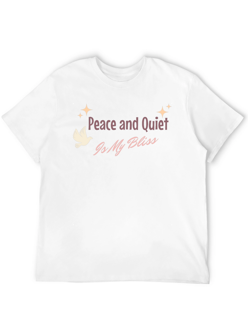 Peace and Quiet Bliss T-Shirt