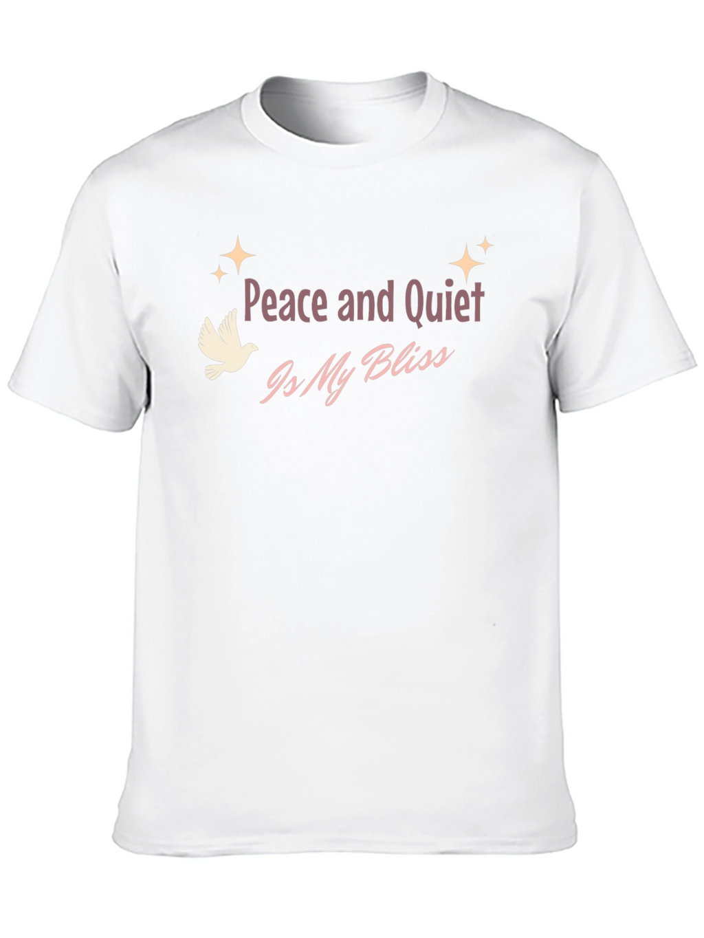 Peace and Quiet Bliss T-Shirt