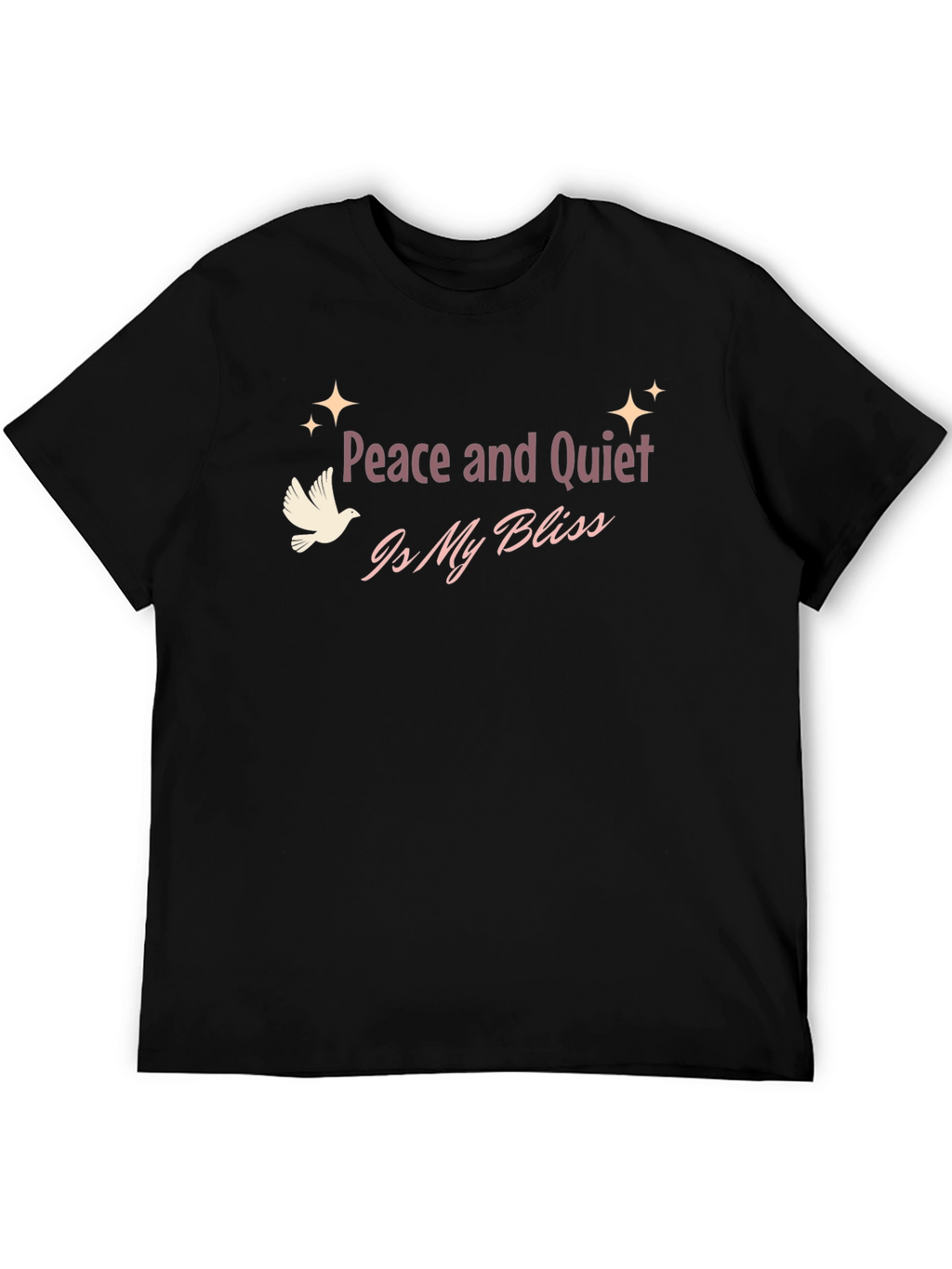 Peace and Quiet Bliss T-Shirt