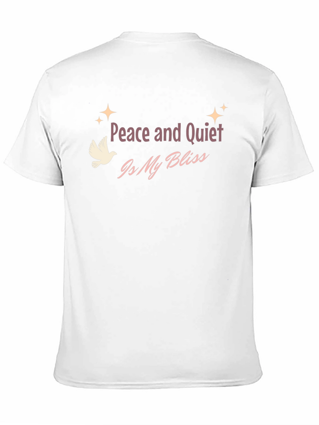 Peace and Quiet Bliss T-Shirt