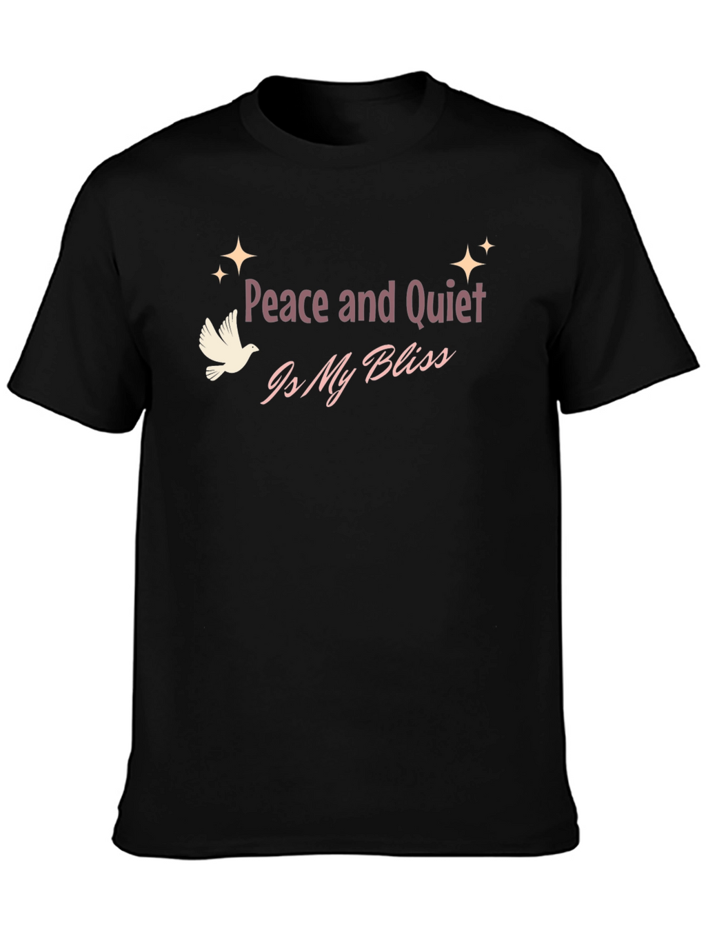 Peace and Quiet Bliss T-Shirt