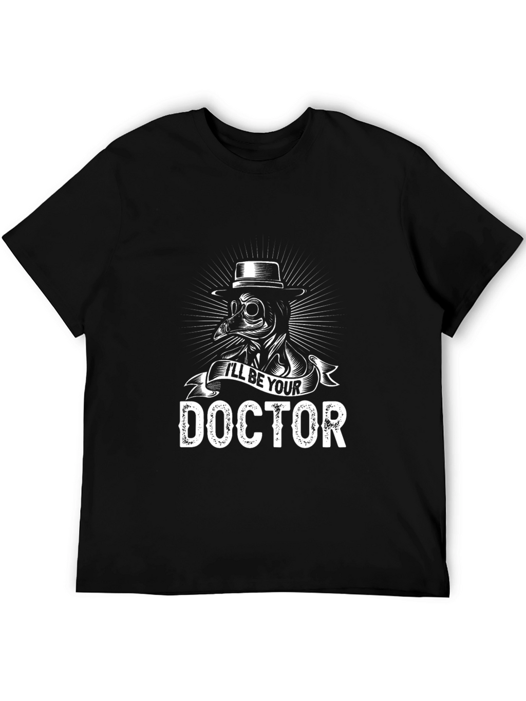 Plague Doctor Ill Be Your Doctor T-Shirt