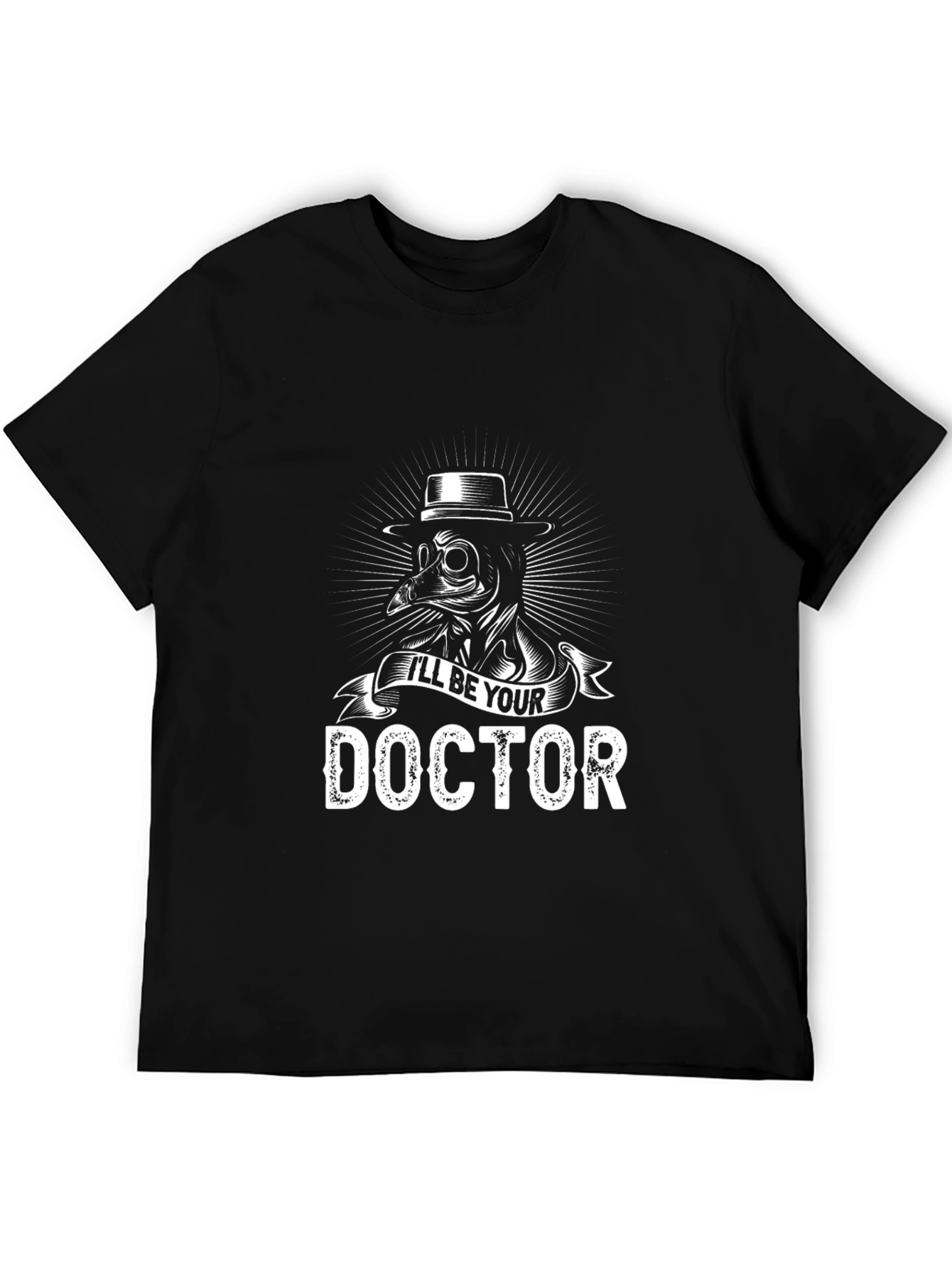 Plague Doctor Ill Be Your Doctor T-Shirt