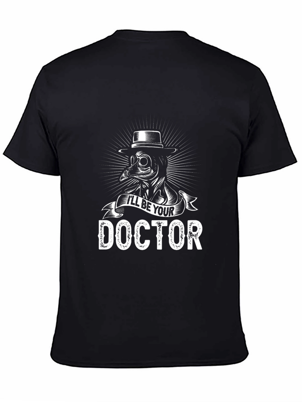 Plague Doctor Ill Be Your Doctor T-Shirt