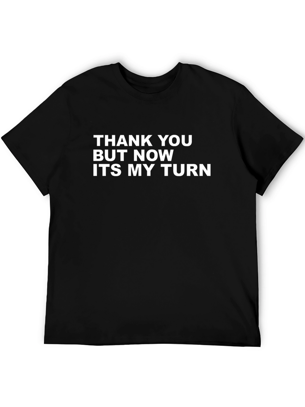 Funny Its My Turn Graphic Tee