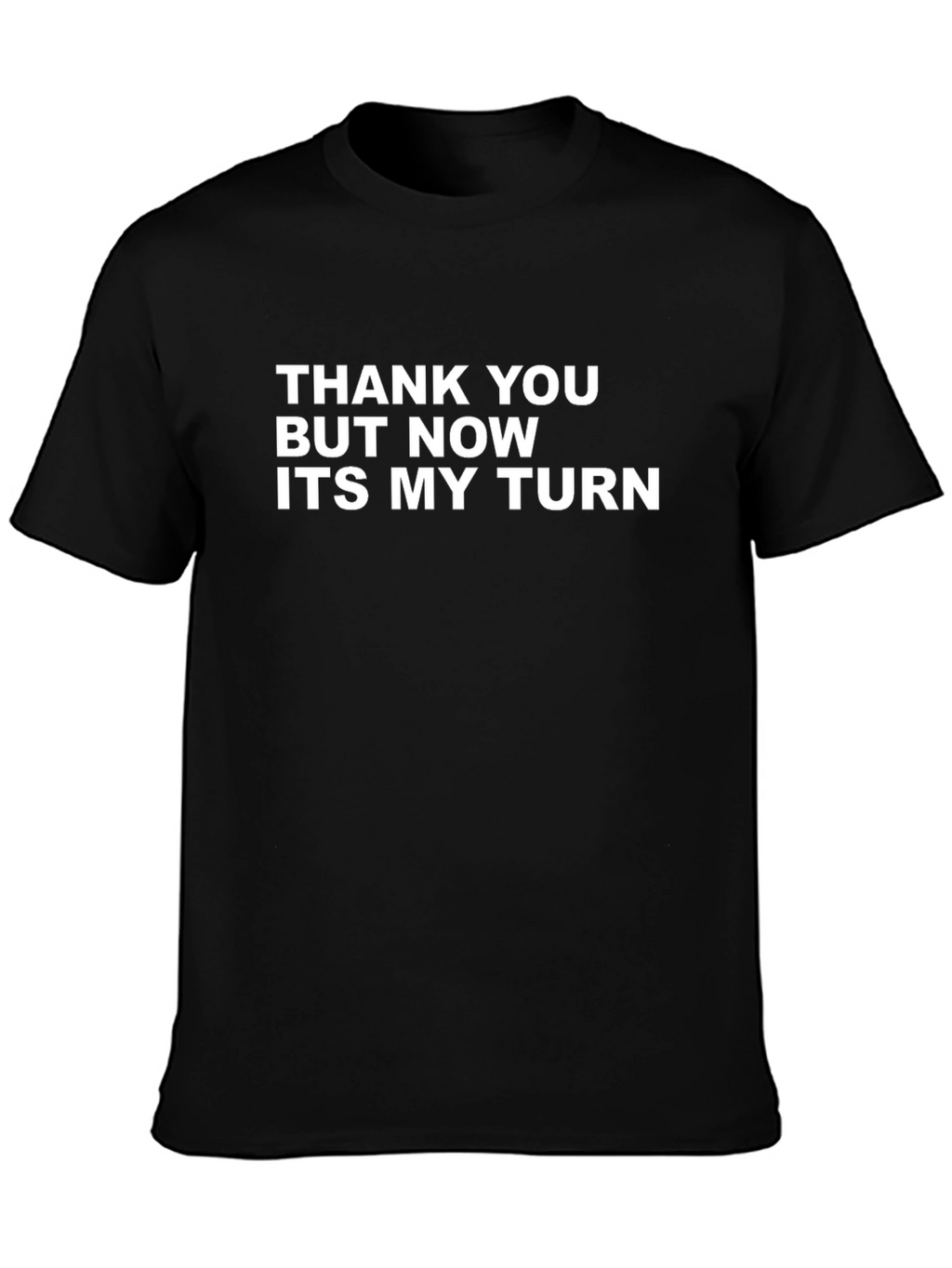 Funny Its My Turn Graphic Tee