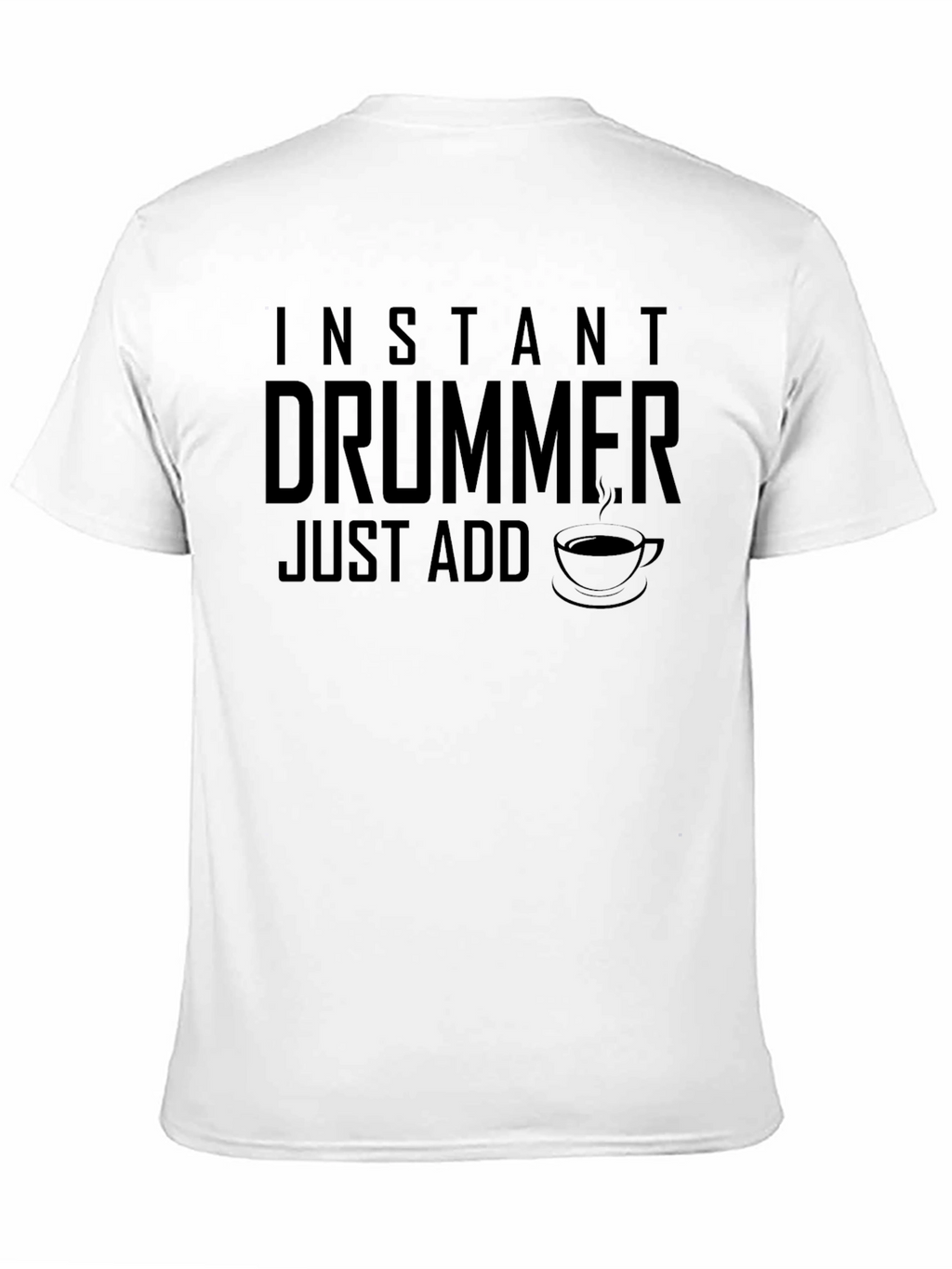 Instant Drummer - Just Add Coffee T-Shirt