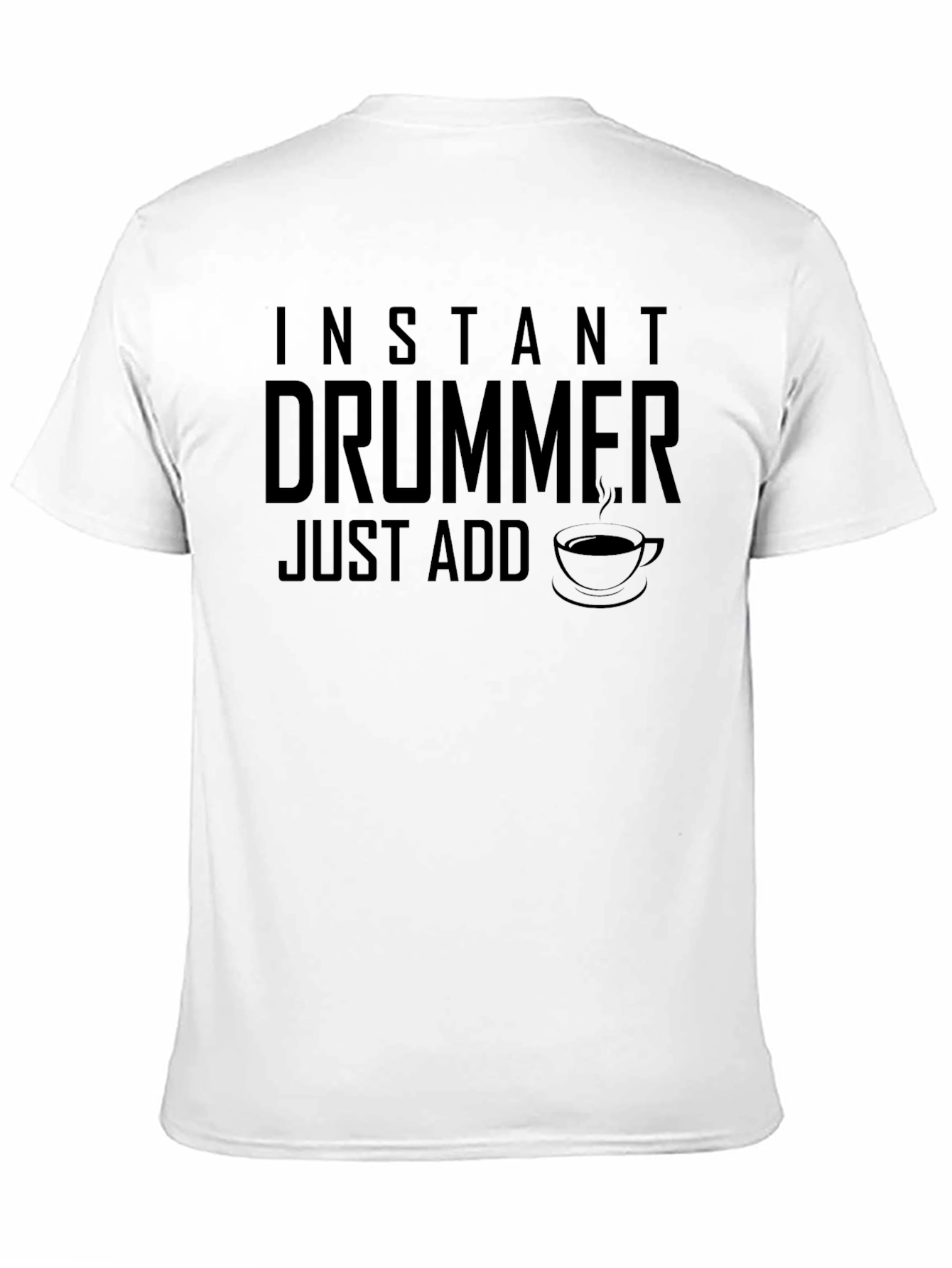 Instant Drummer - Just Add Coffee T-Shirt