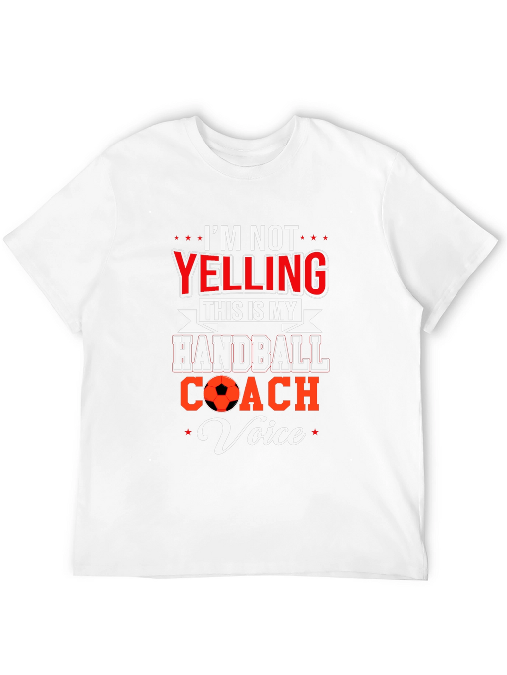 Handball Coach T-Shirt: Im Not Yelling