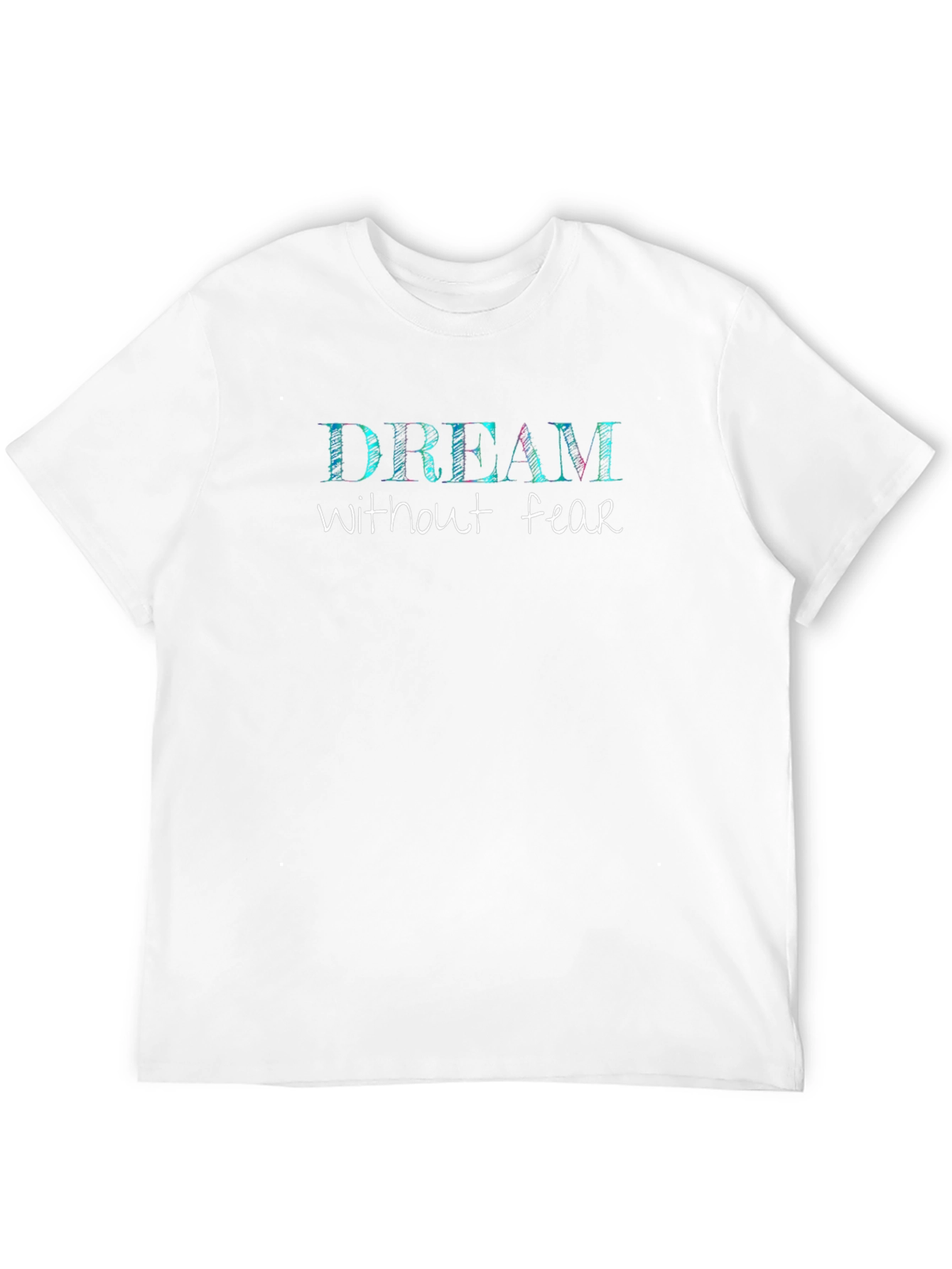 Dream Without Fear Black T-Shirt