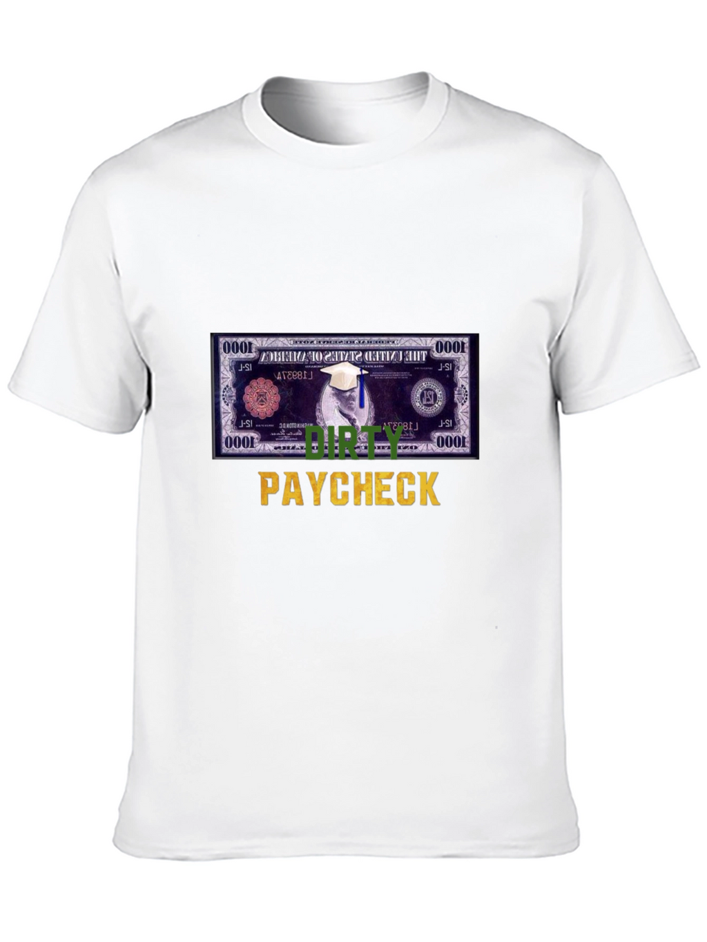 Dirty Paycheck T-Shirt