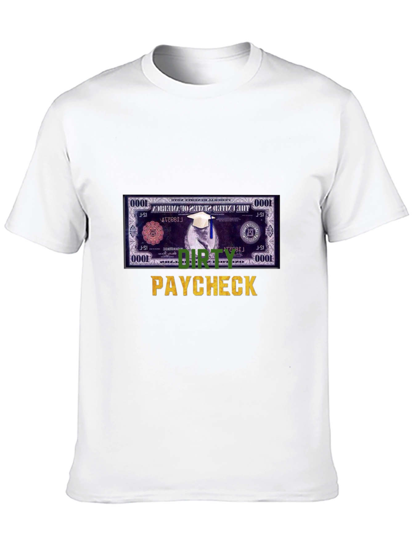 Dirty Paycheck T-Shirt