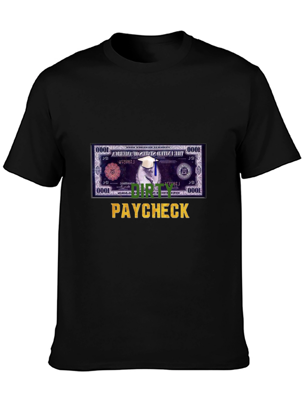 Dirty Paycheck T-Shirt