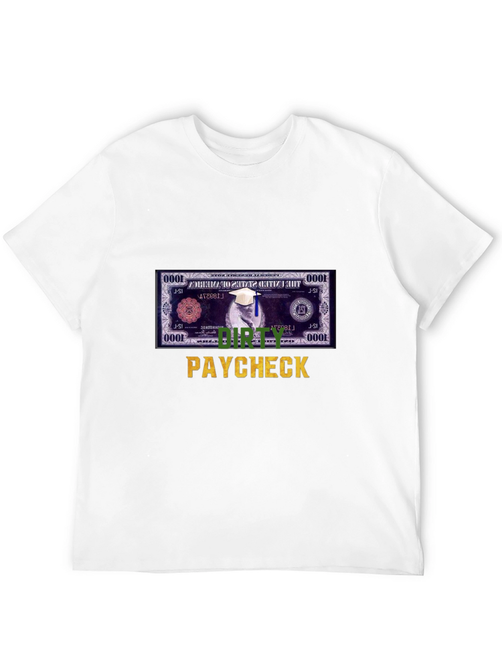 Dirty Paycheck T-Shirt
