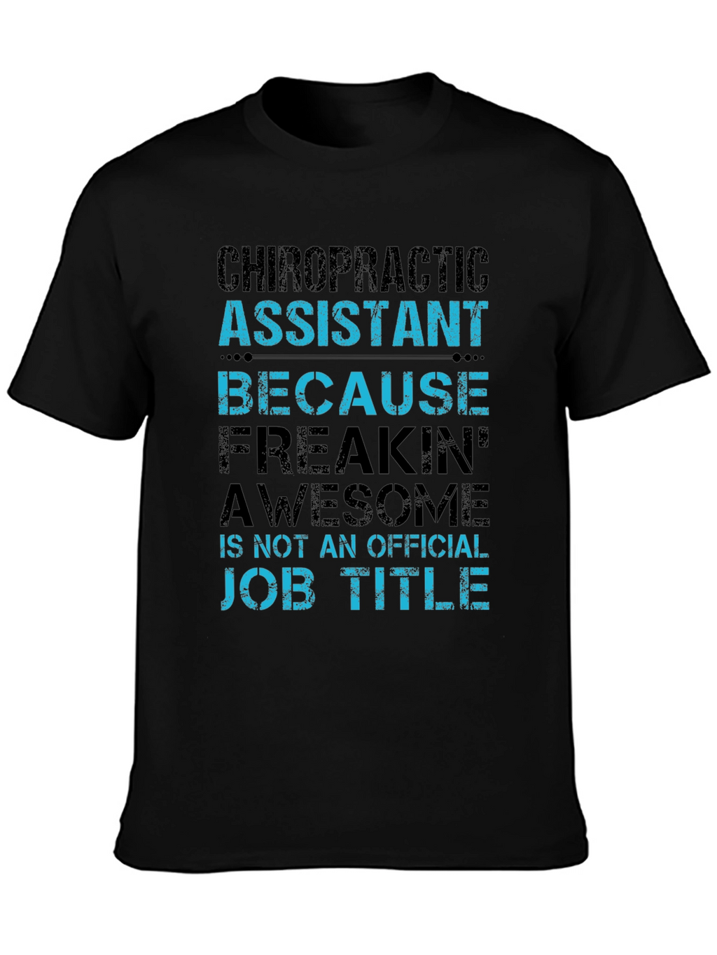 Chiropractic Assistant Funny T-Shirt