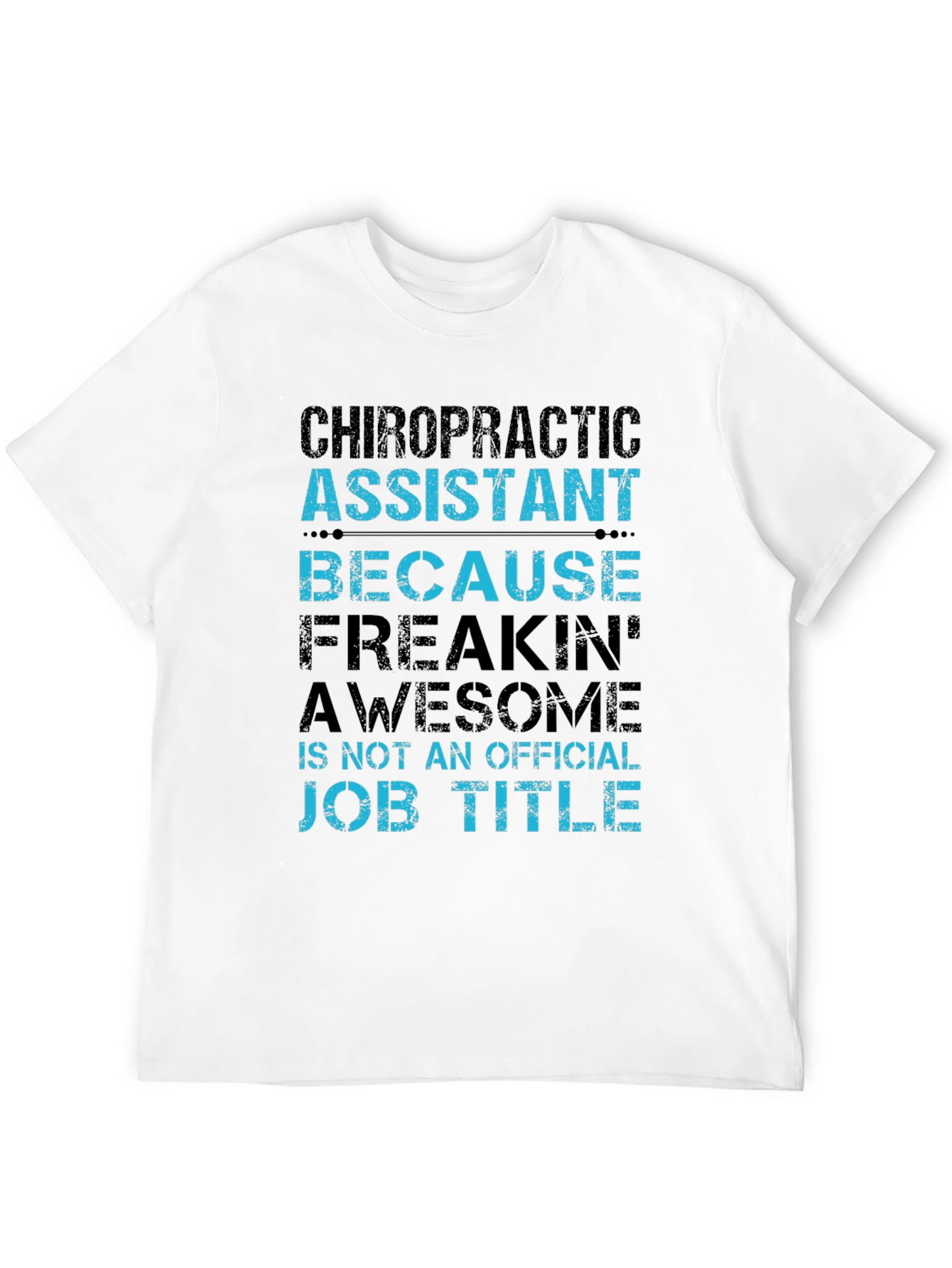 Chiropractic Assistant Funny T-Shirt