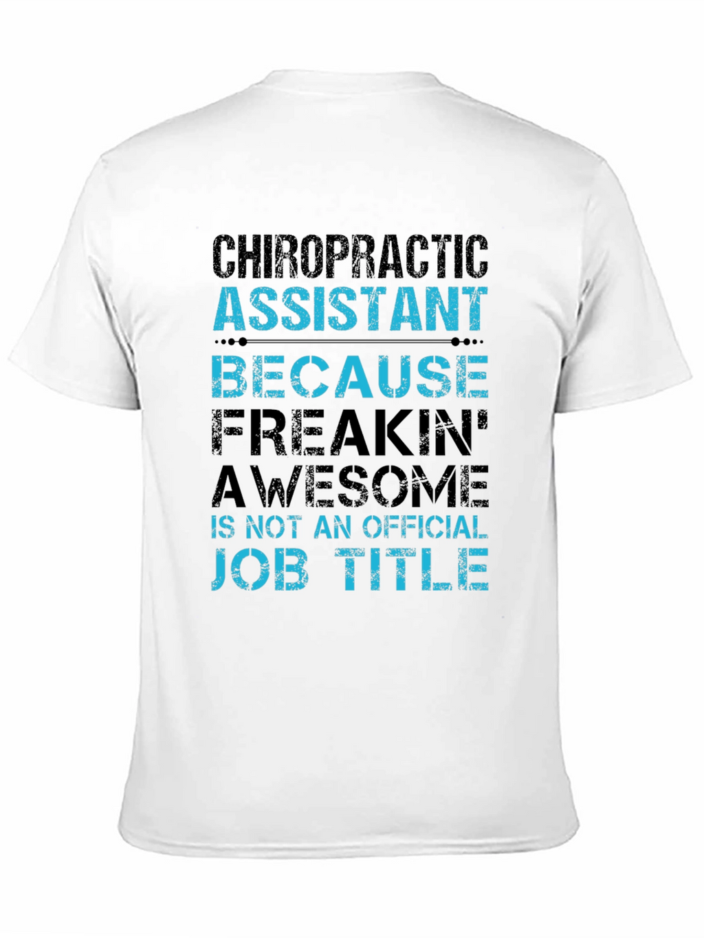 Chiropractic Assistant Funny T-Shirt