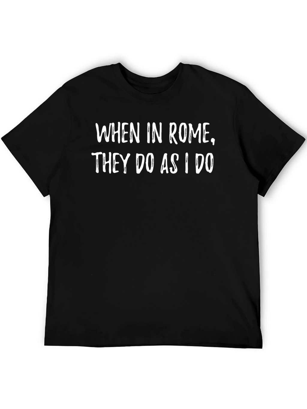 When in Rome Funny T-Shirt