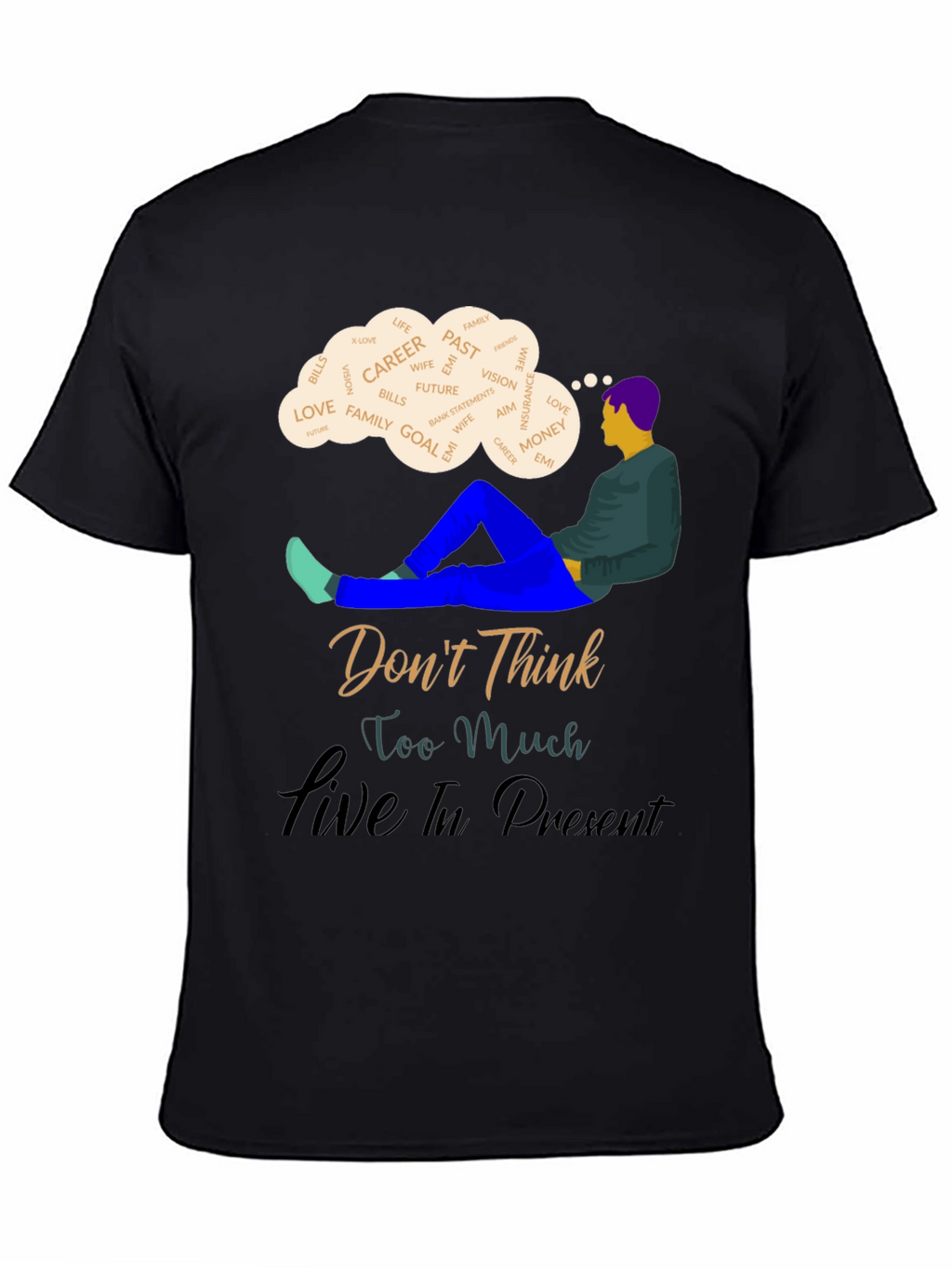 Mindfulness T-Shirt - Dont Think Live In Present