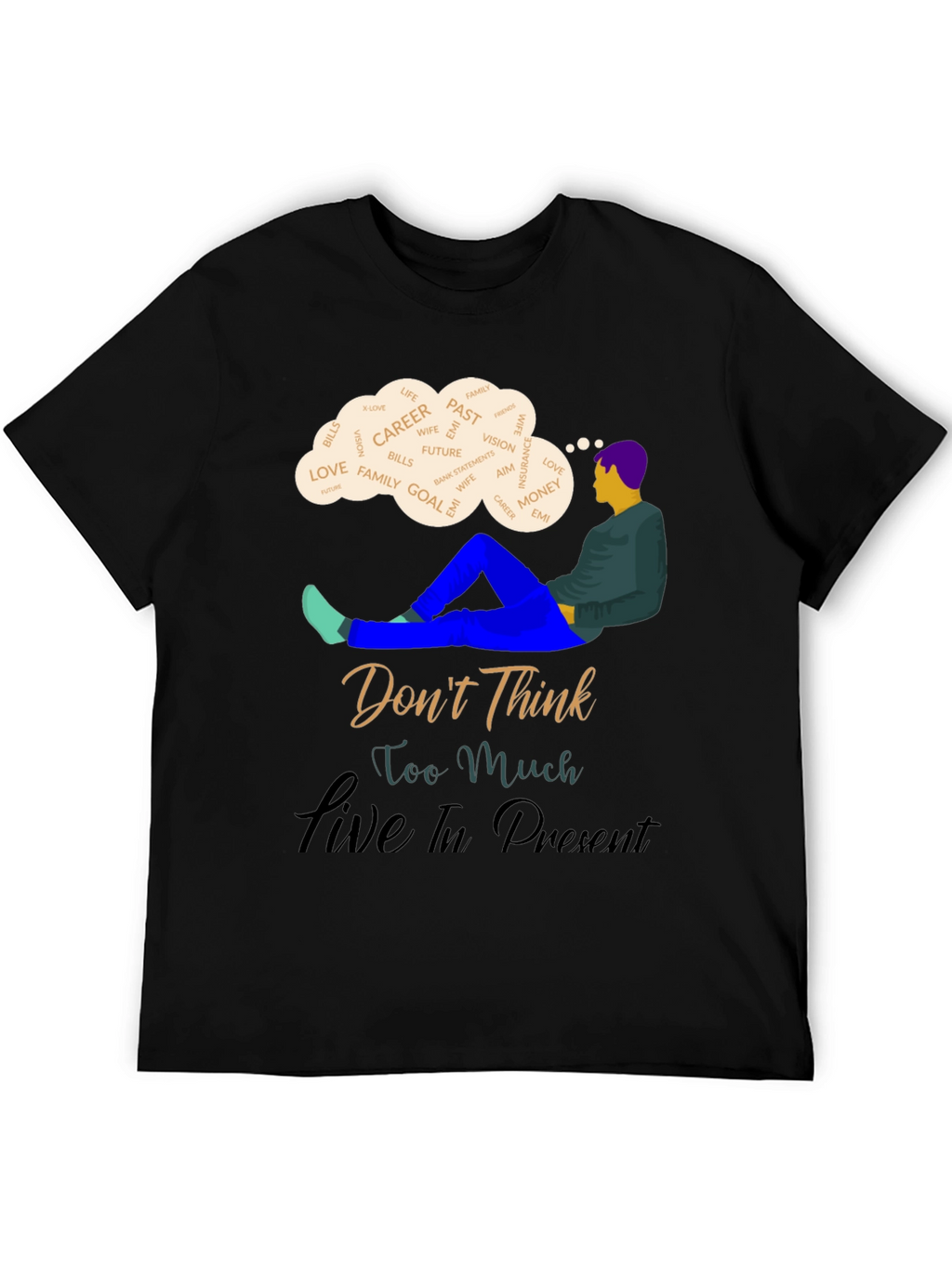 Mindfulness T-Shirt - Dont Think Live In Present