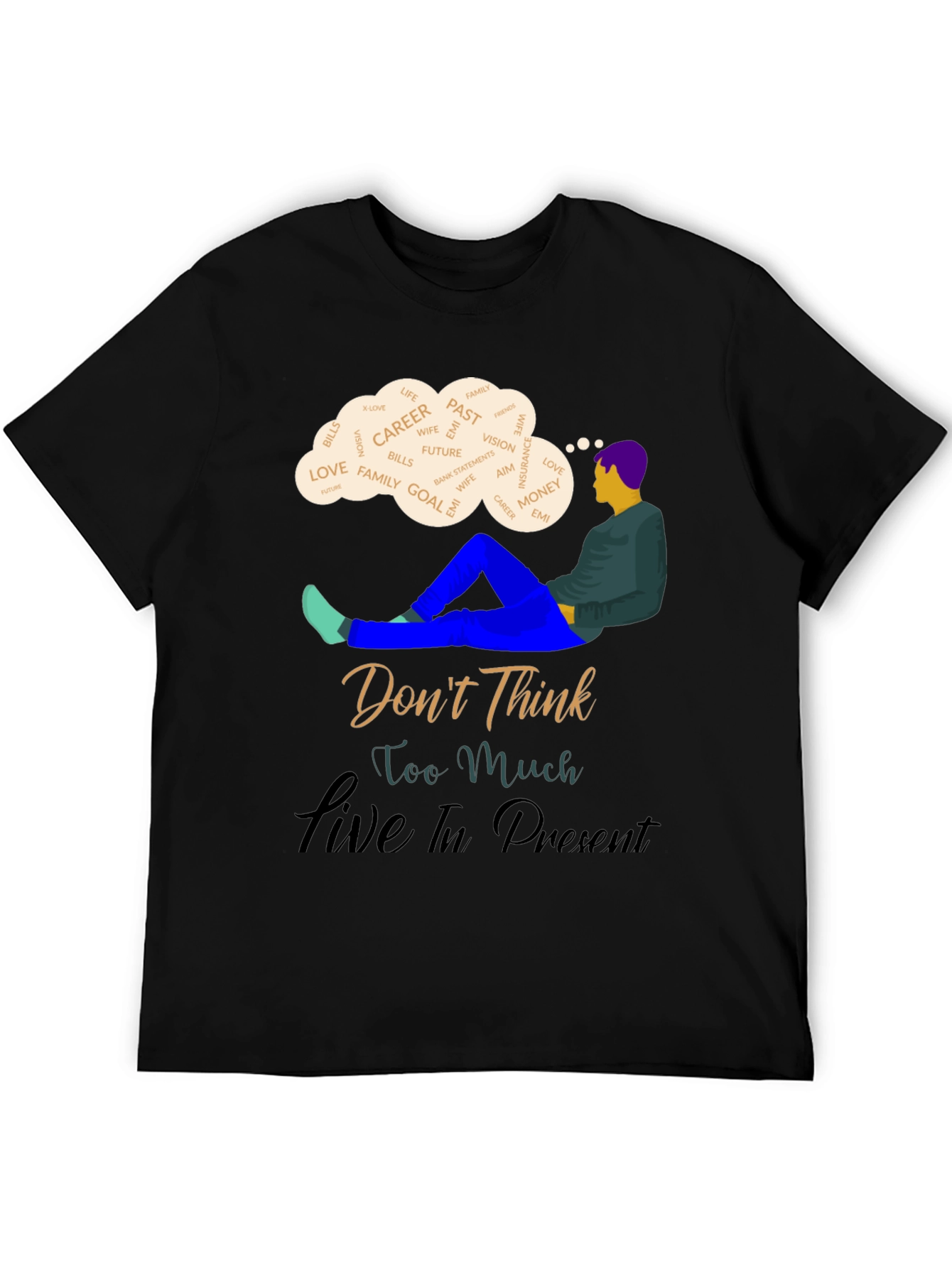 Mindfulness T-Shirt - Dont Think Live In Present