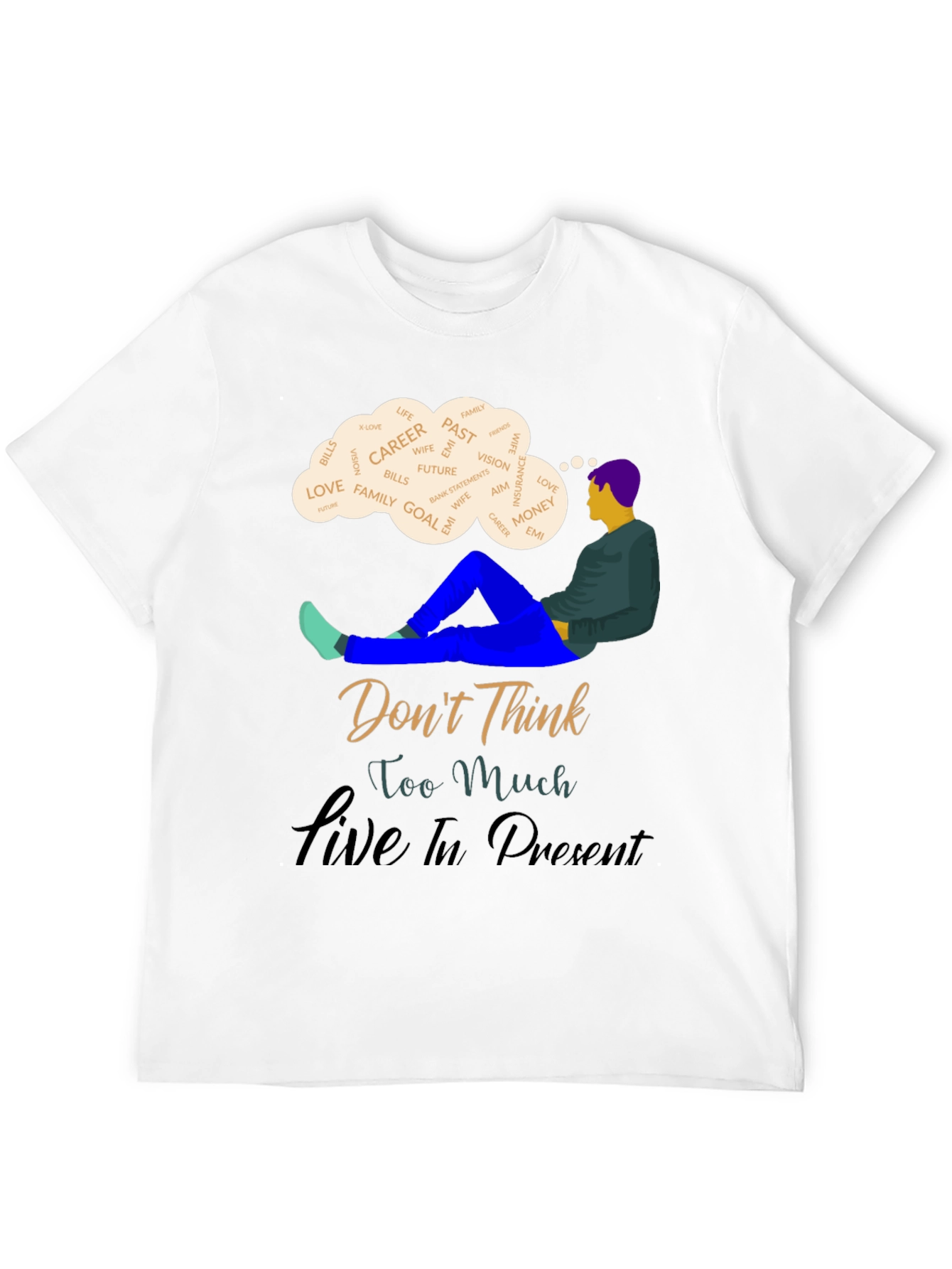 Mindfulness T-Shirt - Dont Think Live In Present