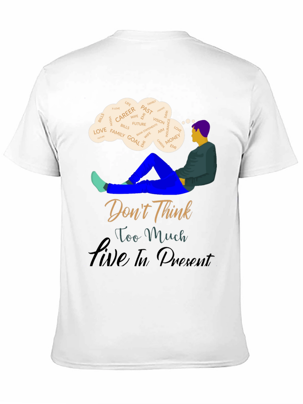 Mindfulness T-Shirt - Dont Think Live In Present