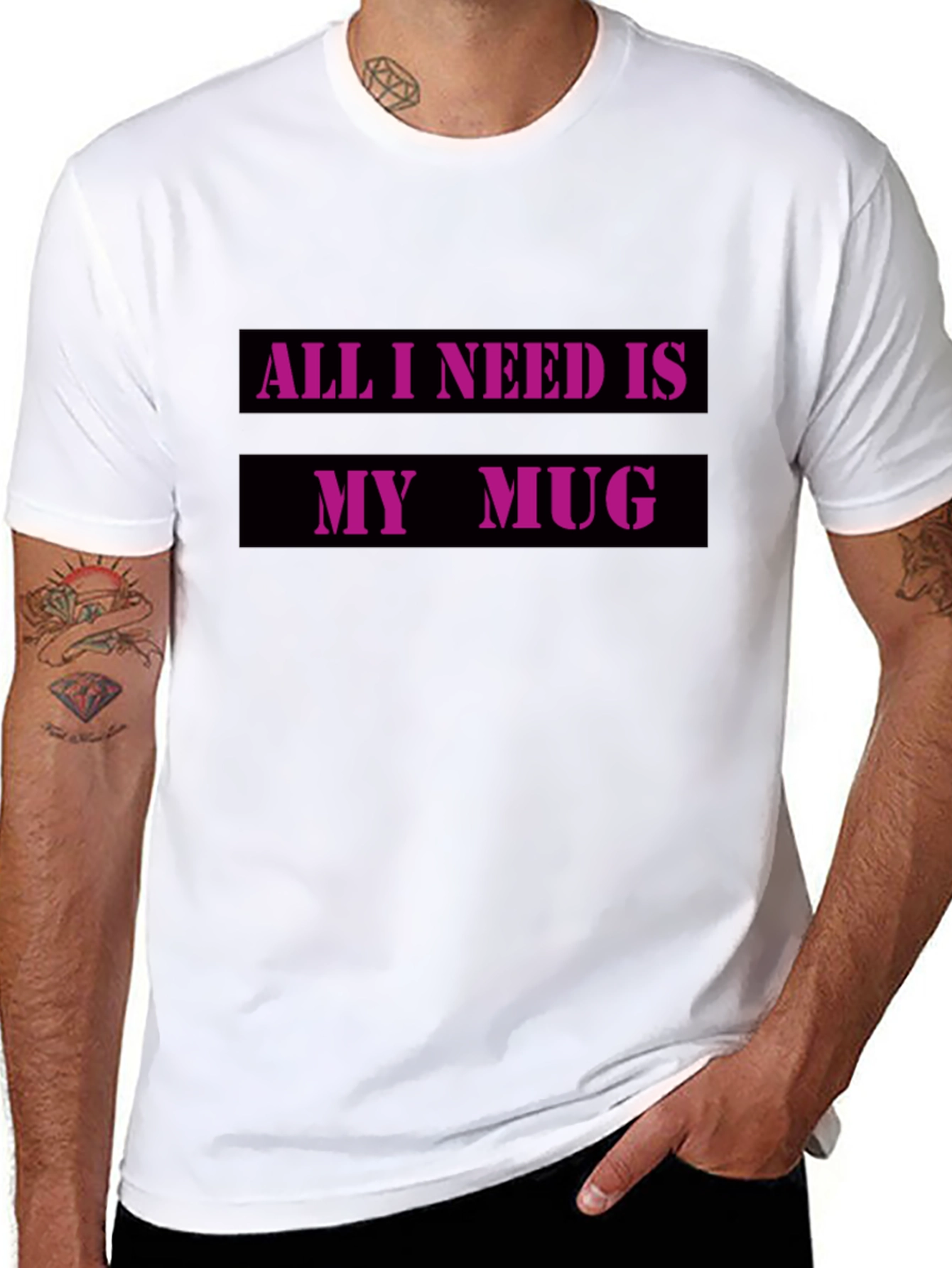 All I Need Is My Mug T-Shirt