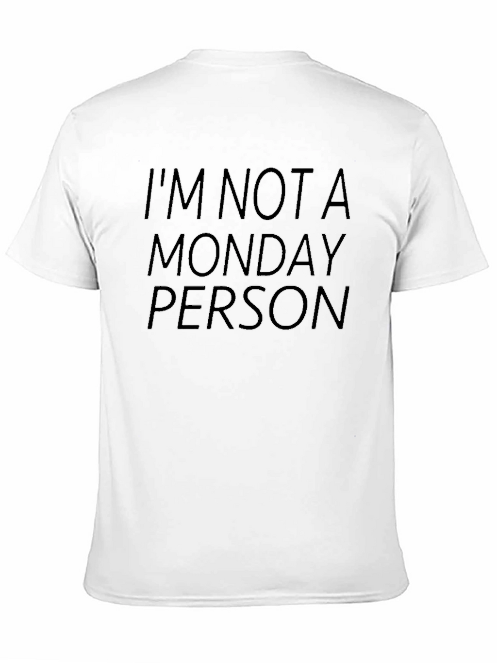 Im Not A Monday Person T-Shirt - Black