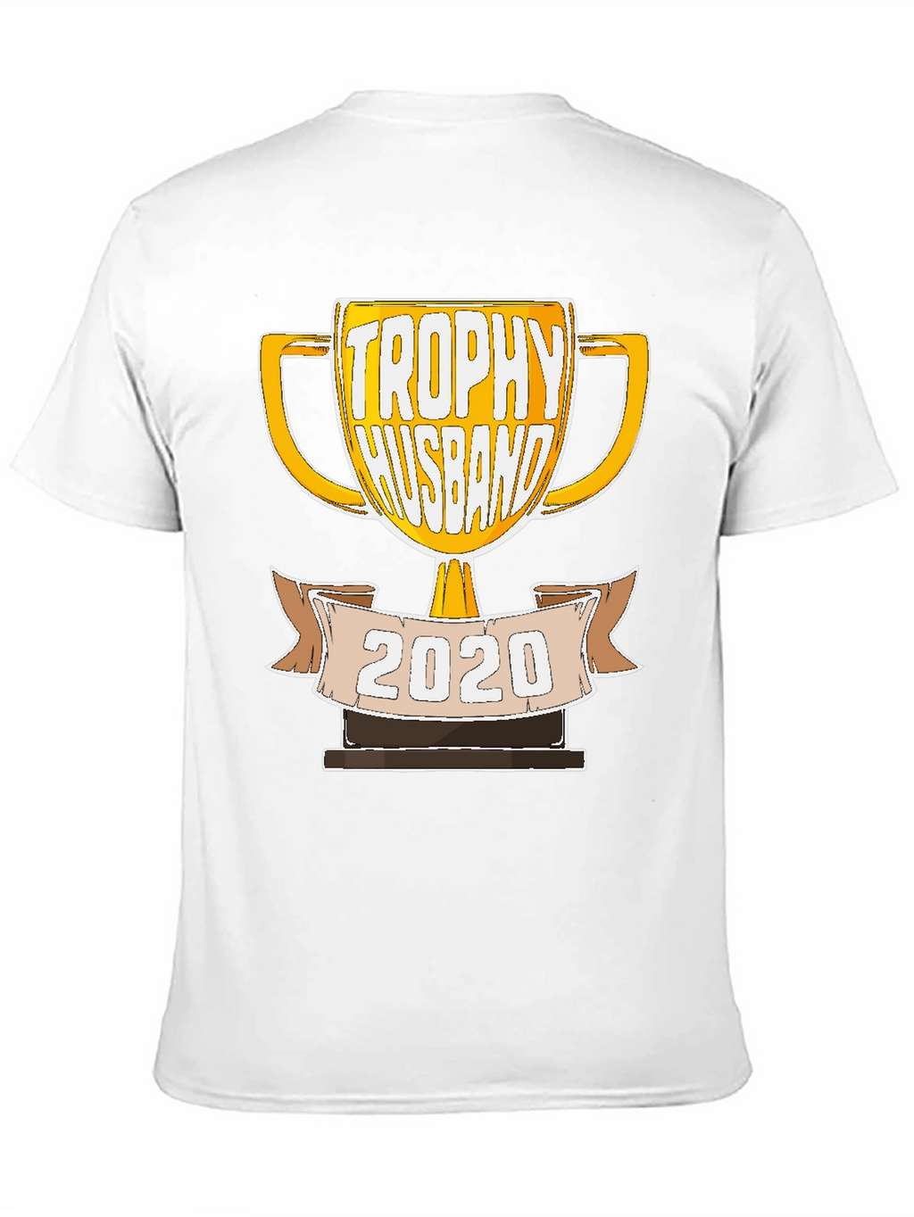 Trophy Husband 2020 Graphic T-Shirt