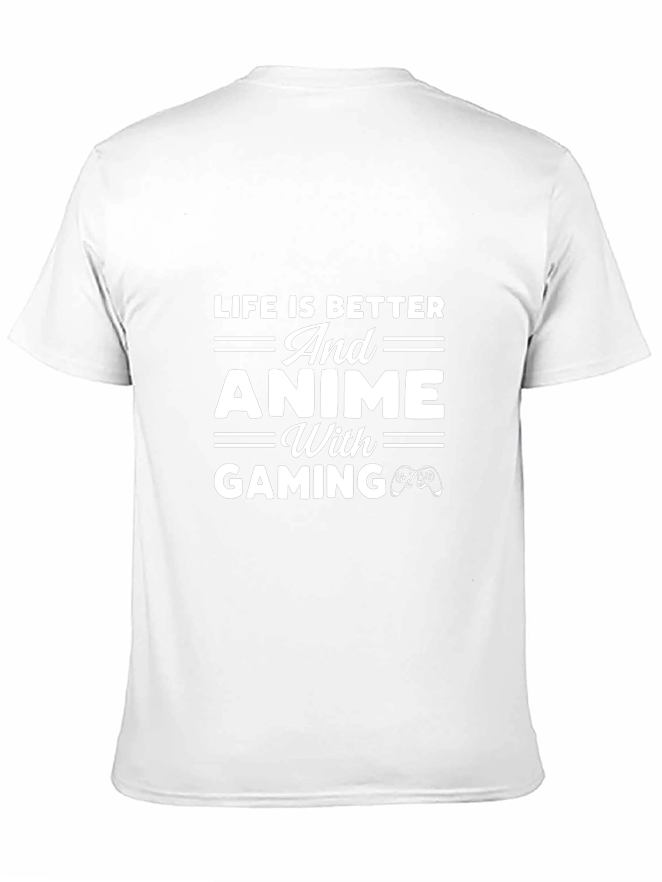 Life is Better With Anime and Gaming T-Shirt