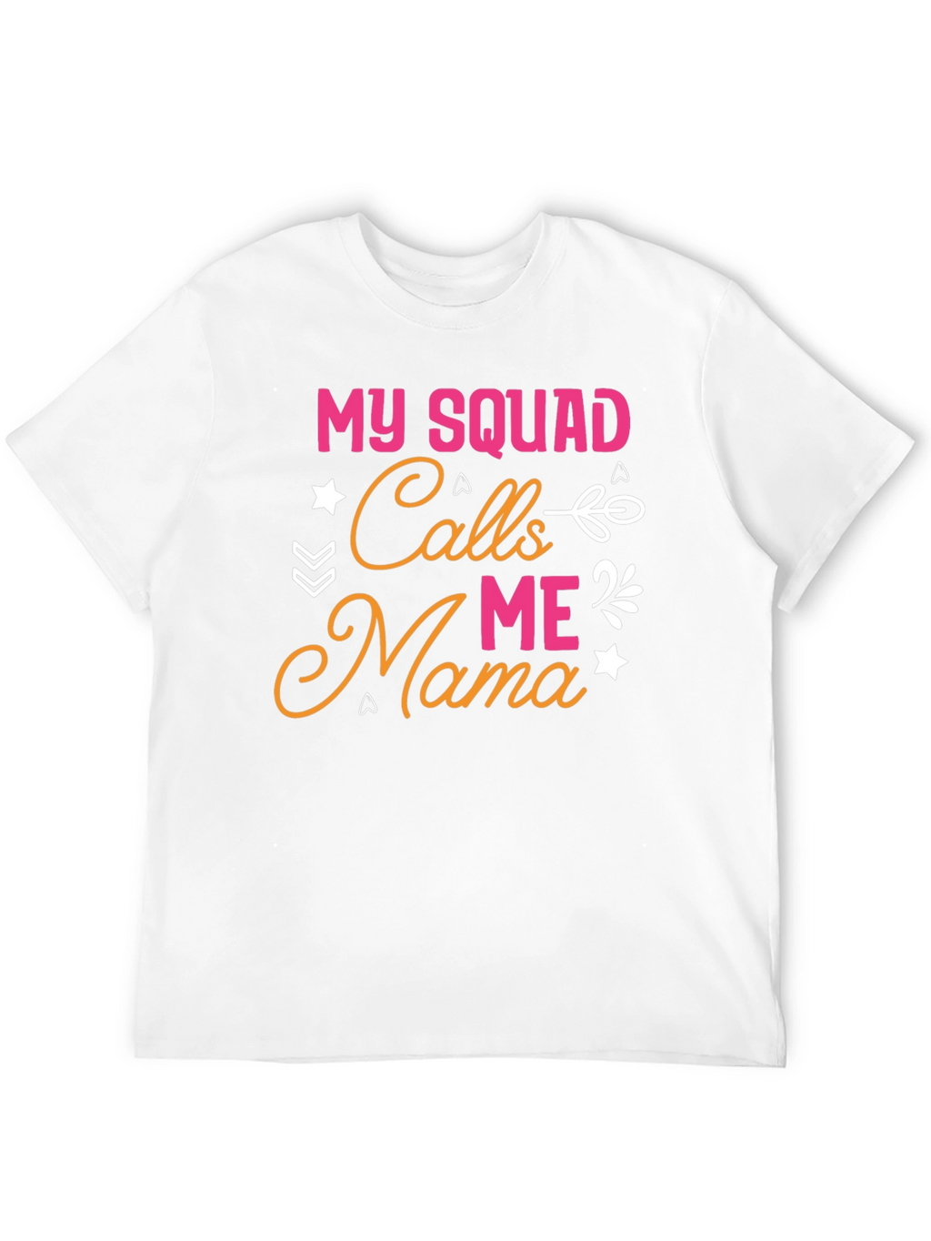 My Squad Calls Me Mama T-Shirt