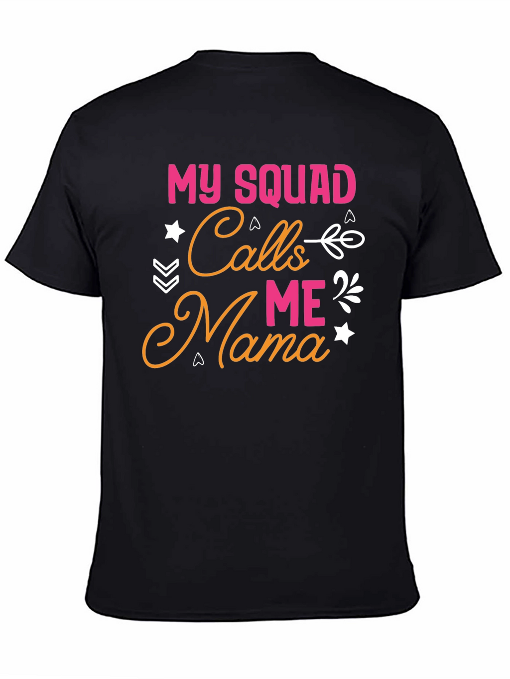 My Squad Calls Me Mama T-Shirt