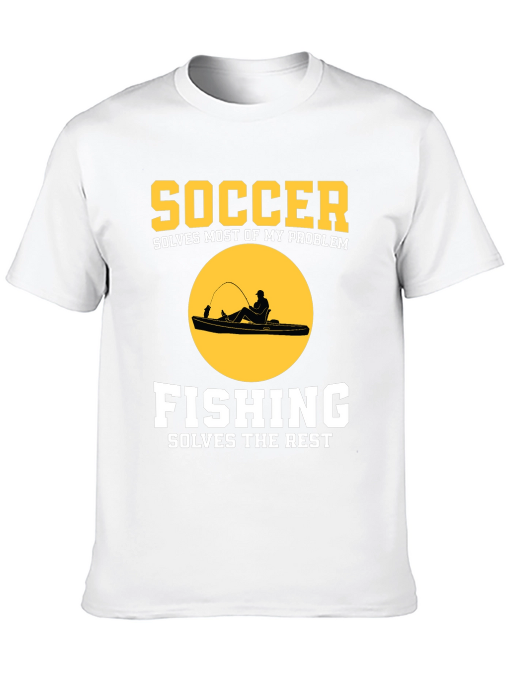 Soccer & Fishing Solves Problems T-Shirt