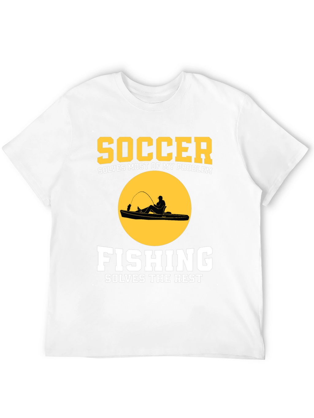 Soccer & Fishing Solves Problems T-Shirt