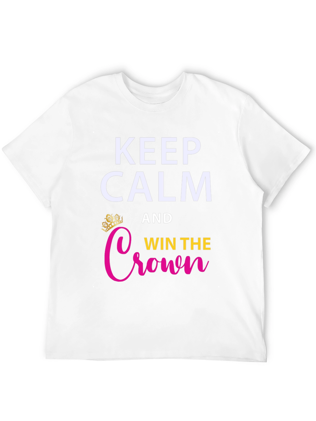 Keep Calm & Win the Crown Graphic Tee