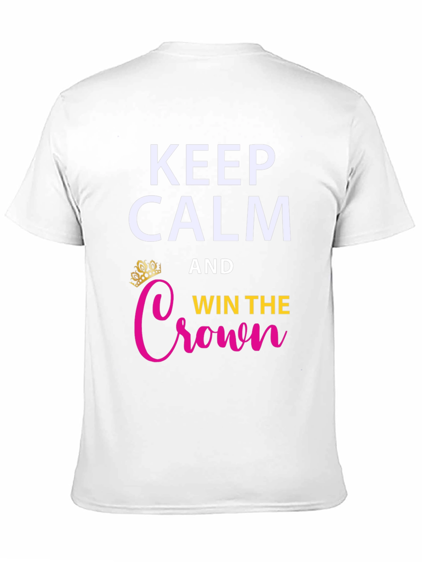 Keep Calm & Win the Crown Graphic Tee